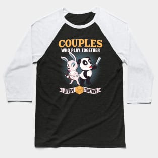 Couples Who Play Together Stay Together Baseball T-Shirt